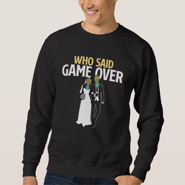 Vem sa Game Over   Pineapple Swinger Bröllop Bri Lång Ärmad Tröja (Framsida)