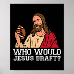 Vem skulle Jesus drafta Rolig Fantasy Football Kri Poster