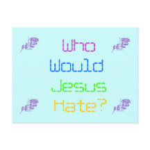 Vem skulle Jesus Hate?
