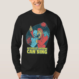 Vem som helst kan faktiskt Sjunga Singer T Shirt