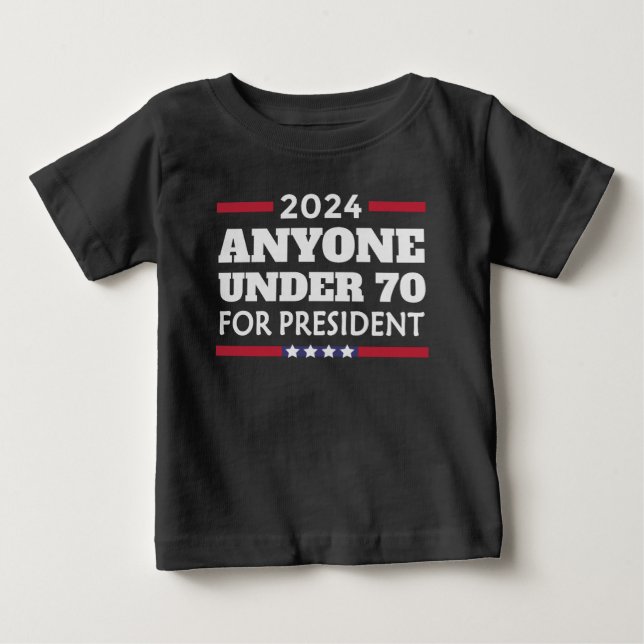 Vem som helst under 70 år till president 2024 t shirt (Framsida)