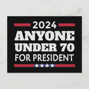Vem som helst under 70 år till president 2024 vykort