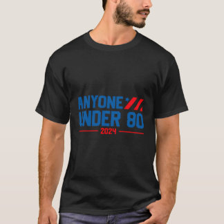 Vem som helst under 80 2024 Lustigt citerar vem so T Shirt