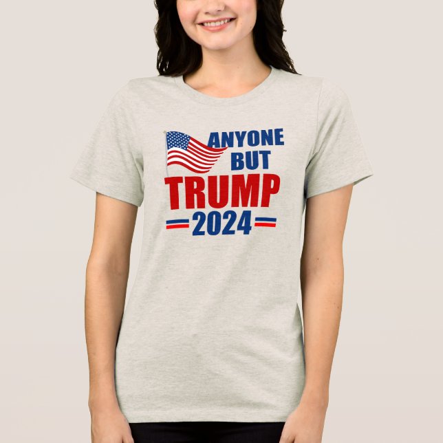 Vem som helst utom Trump Funny 2024 T Shirt (Framsida)