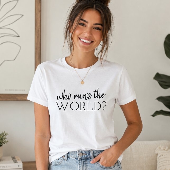 Vem springa världen | Barnmakt Modern feminism T Shirt (Feminist who runs the world T-shirt with bold lettering for confident everyday outfits.)
