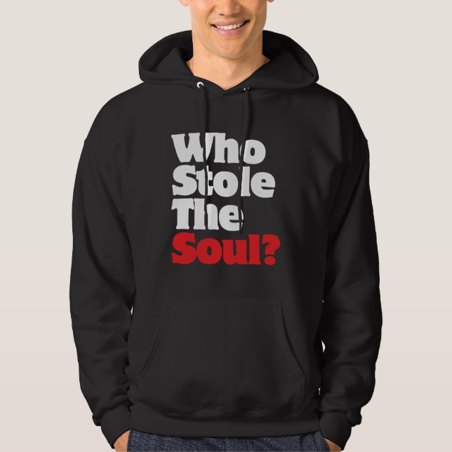 Vem Stjäl Själ? Hoodie (Framsida)