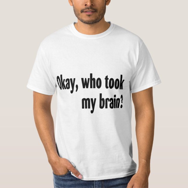 Vem tog min hjärna tee shirt (Framsida)
