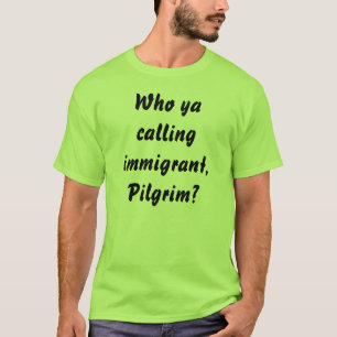Vem vallfärdar yaen som kallar invandraren? tee shirt