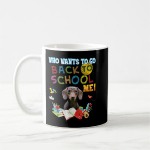 Vem vill åka tillbaka från skolan, Dachshund Hund Kaffemugg