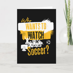 Vem vill titta på fotboll Rolig sportfansdesign Kort