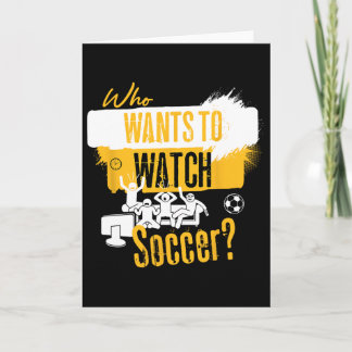 Vem vill titta på fotboll Rolig sportfansdesign Kort