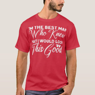 Vem visste att jag skulle se så bra ut Tjejgängets T Shirt