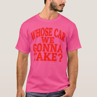 Vems bil ska vi åka ut på egen vänners roadtrip v t shirt