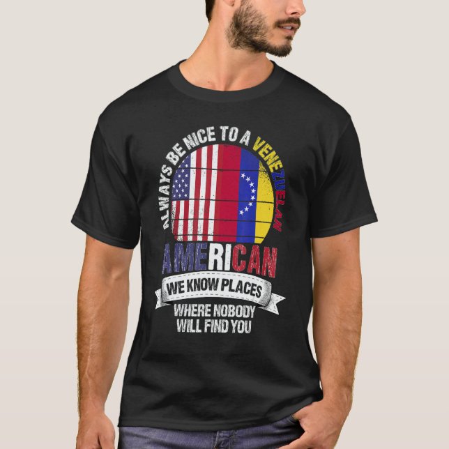 Venezuelan American We know Places where Venezuela T Shirt (Framsida)