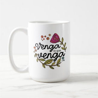 Venga Lo Que Venga | Spansk Inspirerande Citat Kaffemugg