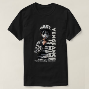 Vengeance is Mime T Shirt