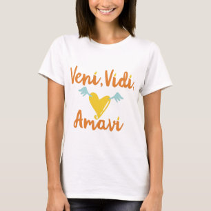 Veni. Vidi. Amavi. Vi kom. Vi såg. Vi älskade) T Shirt