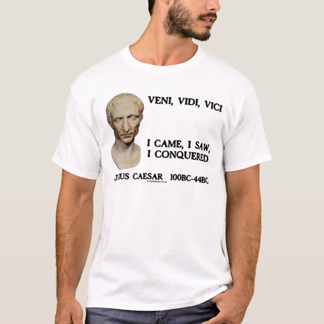 Veni, Vidi, Vici - jag kom, jag såg, jag erövrade T-shirt (Framsida)