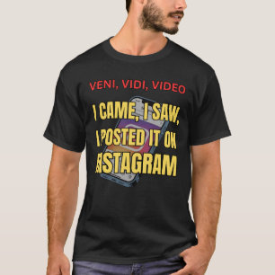 Veni, Vidi, Video - jag kom, jag såg det. T Shirt
