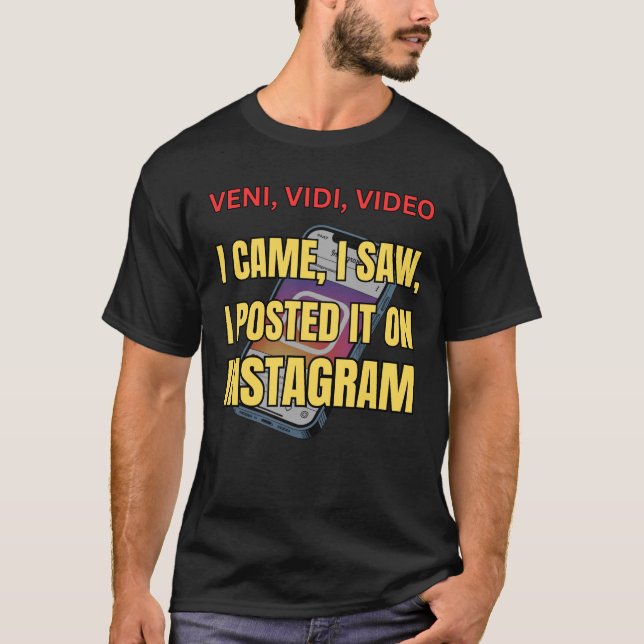 Veni, Vidi, Video - jag kom, jag såg det. T Shirt (Framsida)