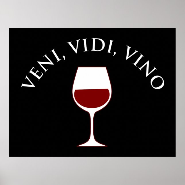 Veni, Vidi, Vino Funny Vin Älskare latinsk fras Poster (Framsidan)