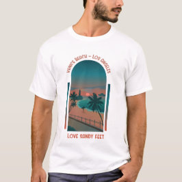 Venice Beach Los Angeles Love Sandy Feet T Shirt