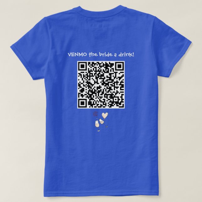 VENMO bruden en drink med anpassad QR-kod T Shirt (Design baksida)