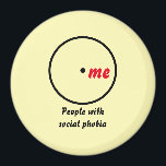 Venn diagram single diagnosis magnet<br><div class="desc">A Venn diagram showing a single circle labeled "people with social phobia" with "me" inside the circle. Can be customized for another diagnosis,  personal identity,  or person.</div>