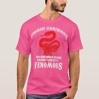 Venomous Schmenomous Reptile Pet Snake T Shirt