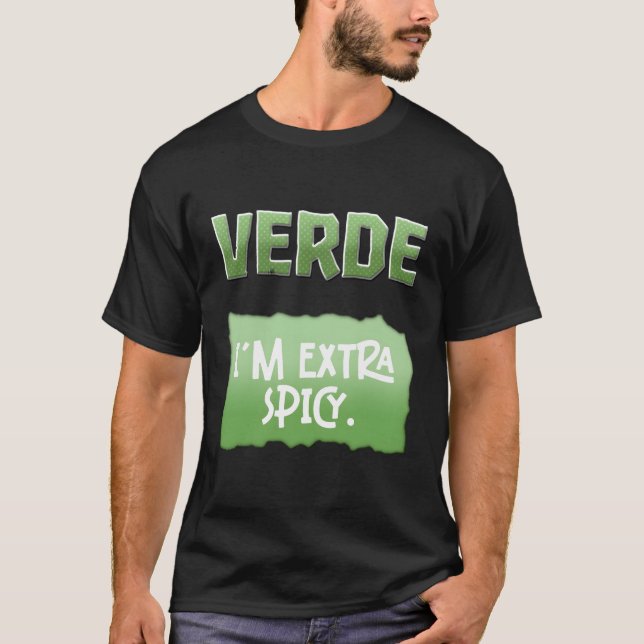 Verde I är Extra Spicy Hett Packet Taco Sauce Hall T Shirt (Framsida)