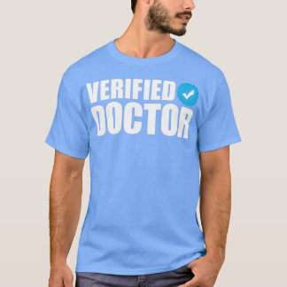 Verified doctor 1 t shirt