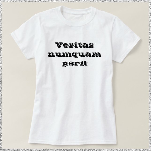 Veritas Numquam Perit T Shirt (Skapare uppladdad)