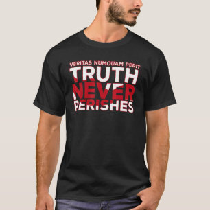 Veritas Numquam Perit Truth är aldrig perfekt för  T Shirt