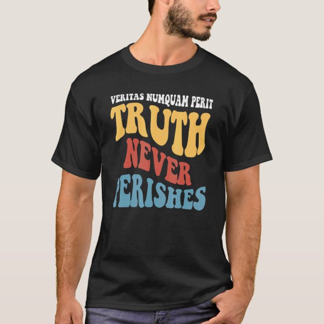 Veritas Numquam Perit Truth är aldrig perfekt T Shirt (Framsida)