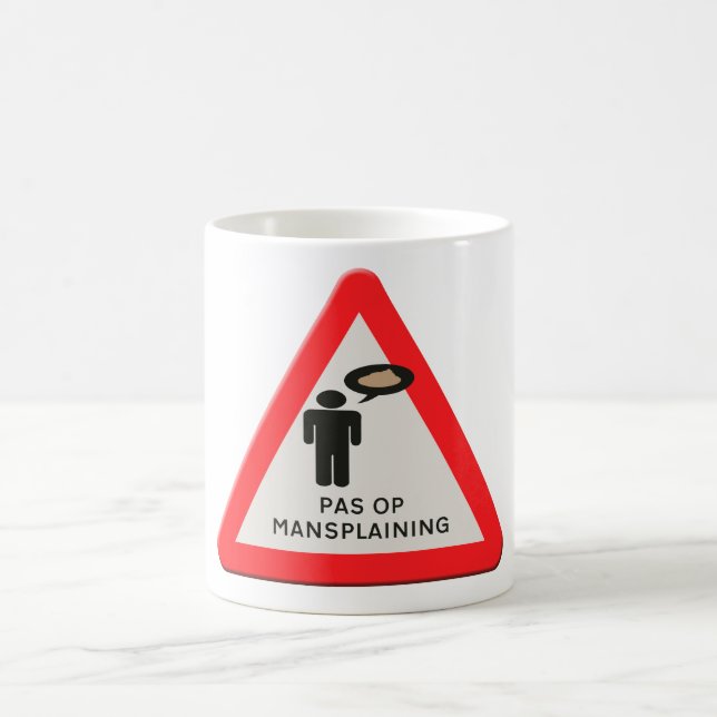 verkeersbord - Pas op Mansplaining.  Kaffemugg (Center)