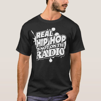 Verklig hip hop är inte på radiosände tee