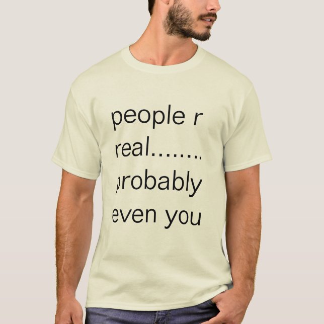 verklig skjorta för verkligt folk tee shirt (Framsida)