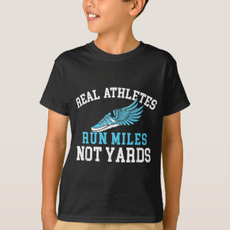 Verkliga Idrottare Springa Miles Not Yards - Runni T Shirt