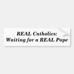 VERKLIGA katoliker: Vänta en VERKLIG Pope Bildekal