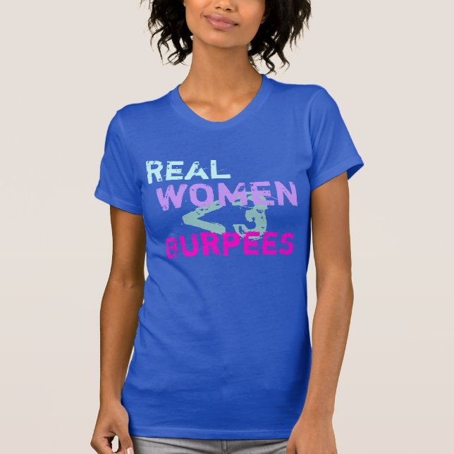 Verkliga kvinnor gör Burpees Tee (Framsida)