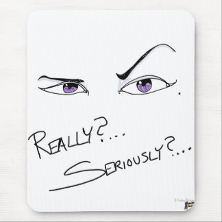 Verkligen? Allvarligt? Musmatta