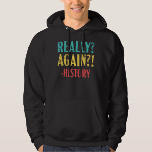 Verkligen Återigen historielärare i Student Histor Hoodie