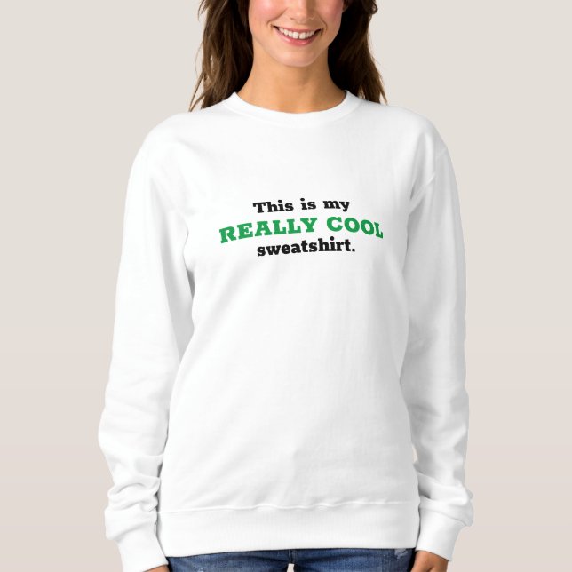 Verkligen Coola Sweatshirt T Shirt (Framsida)