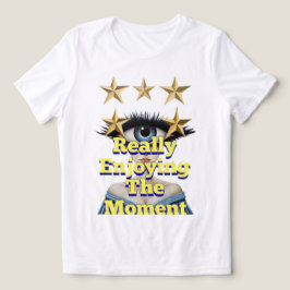 VERKLIGEN NJUTER AV ÖGONBLICKET T SHIRT