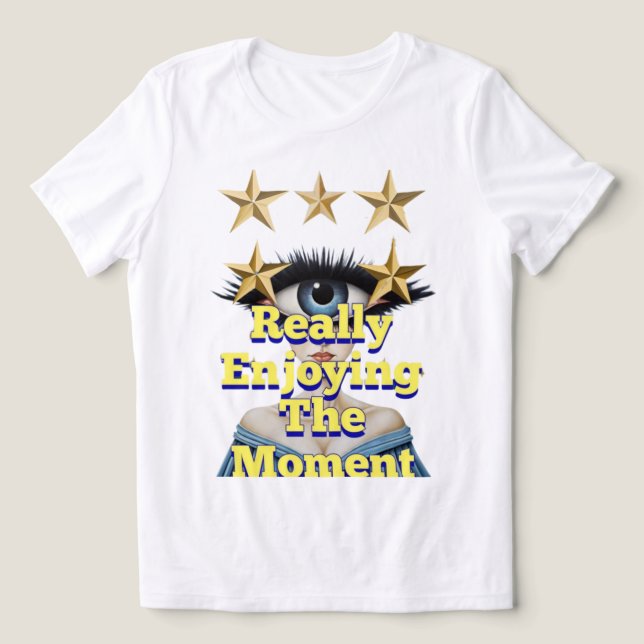VERKLIGEN NJUTER AV ÖGONBLICKET T SHIRT (Design Framsida)