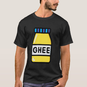 Verkligen som Ghee Butter T Shirt