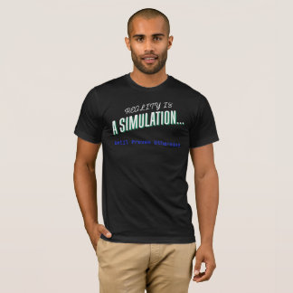 Verkligheten är en simulering - filosofi t shirt