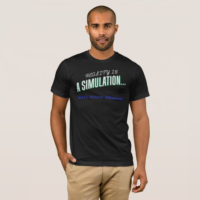 Verkligheten är en simulering - filosofi t shirt (Hel framsida)