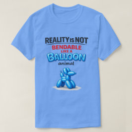 Verkligheten är inte böjbar (1) T-Shirt