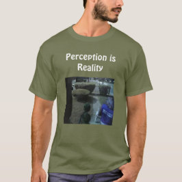 Verklighetsuppfattning är Verklighet T-Shirt